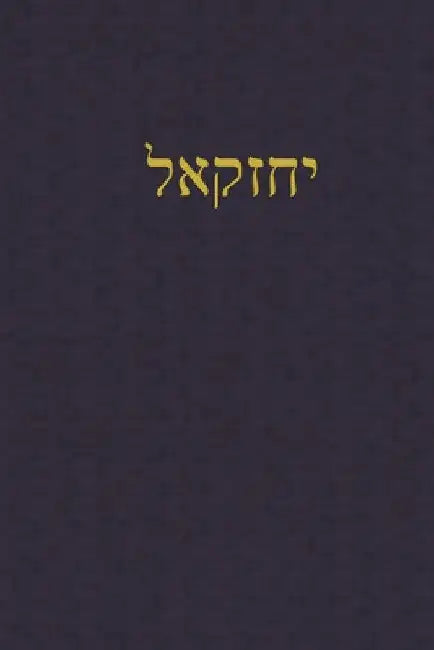 Ezekiel: A Journal for the Hebrew Scriptures by J. Alexander Rutherford