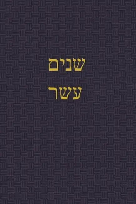 The Book of the Twelve: A Journal for the Hebrews Scriptures by J. Alexander Rutherford