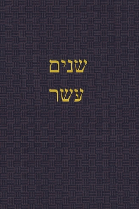 The Book of the Twelve: A Journal for the Hebrews Scriptures by J. Alexander Rutherford