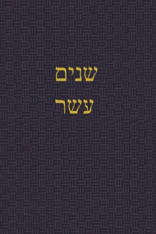 The Book of the Twelve: A Journal for the Hebrews Scriptures by J. Alexander Rutherford