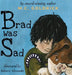 Brad was Sad: Emotional intelligence storybook. Choose your outlook and own your feelings. by M. C. Goldrick