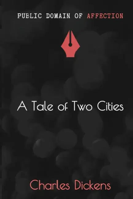 A Tale of Two Cities by Charles Dickens