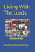 Living With The Lords: (temporarily) by Donald Murray Anderson