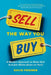 Sell the Way You Buy: A Modern Approach to Sales That Actually Works (Even on You!) by David Priemer