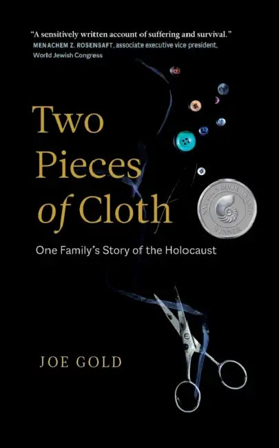 Two Pieces of Cloth: One Family's Story of the Holocaust by Joe Gold