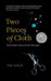 Two Pieces of Cloth: One Family's Story of the Holocaust by Joe Gold