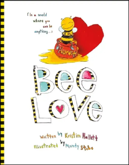 Bee Love by Kristin Hallett