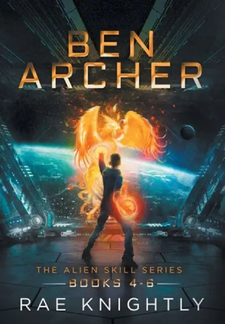 Ben Archer (The Alien Skill Series, Books 4-6) by Rae Knightly