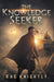 The Knowledge Seeker: A Young-Adult Dystopian Novel by Rae Knightly