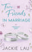 Two Friends in Marriage by Jackie Lau