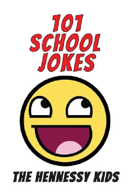 101 School Jokes by Hennessy Kids, Katherine Hennessy