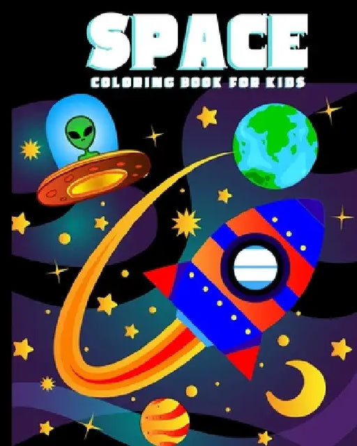 Space Coloring Book for Kids: Amazing Outer Space Coloring Book with Planets, Spaceships, Rockets, Astronauts and More for Children 4-8 (Childrens B by Amazing Activity Press