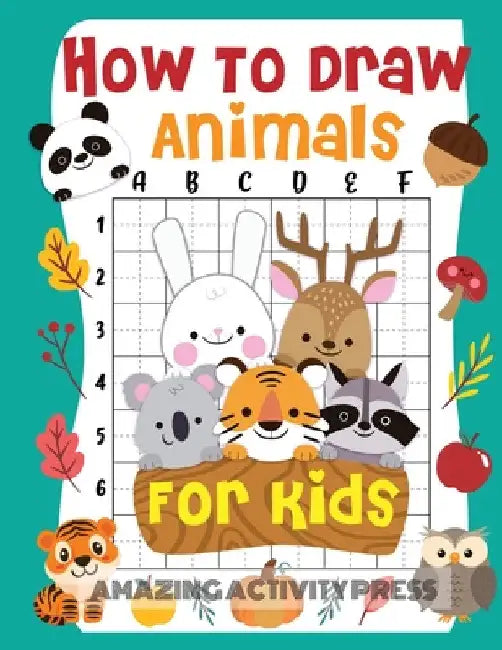 How to Draw Animals for Kids: The Fun and Exciting Step by Step Drawing Book for Kids to Learn to Draw their Favorite Animals with 50+ Illustrations ( by Amazing Activity Fahy