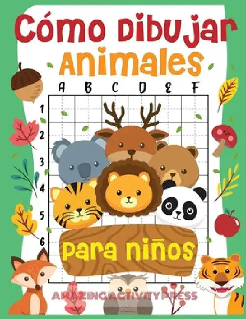 Cómo dibujar animales para niños: el divertido y sencillo libro de dibujo paso a paso para que los niños aprendan a dibujar todo tipo de animales (Cóm by Amazing Activity Press