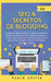 SEO & Secretos de Blogging 2020: Descubre las estrategias avanzadas de optimización de motores de búsqueda para marketing en Internet increíblemente r by Pablo Avitia