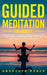 Guided Meditation For Anxiety: Overcome Anxiety by Following Mindfulness Meditations Scripts For Self Healing, Curing Panic Attacks, And to Boost Rela by Absolute Peace