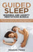 Guided Sleep, Insomnia and Anxiety Meditations Bundle: Start Sleeping Smarter With Guided Meditation, Used for Kids and Adults to Have a Better Nights by Absolute Peace