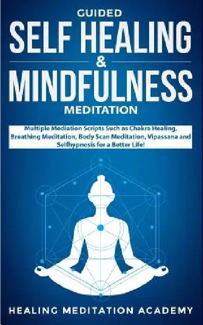 Guided Self Healing & Mindfulness Meditation by Healing Meditation Academy