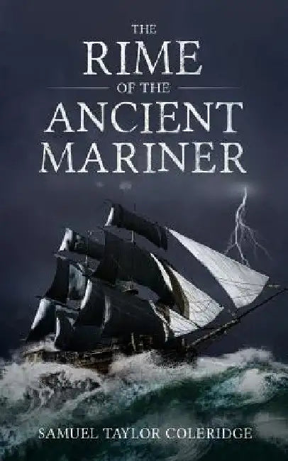 The Rime of the Ancient Mariner by Samuel Taylor Coleridge
