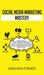 Social Media Marketing Mastery: Learn Advanced Digital Marketing Strategies That Will Transform Your Business or Agency on Understanding the Power of by Graham Fisher
