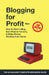 Blogging for Profit 2019: The Complete Beginners Guide on How to Start a Blog, Earn Passive Income, and Make Money Working from Home by Naomi Jacobs