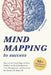 Mind Mapping to Success: How to Use Visual Maps to Solve Problems & Hack Productivity, Time Management, and Creativity for Business & Daily Life by Charlotte C. M.