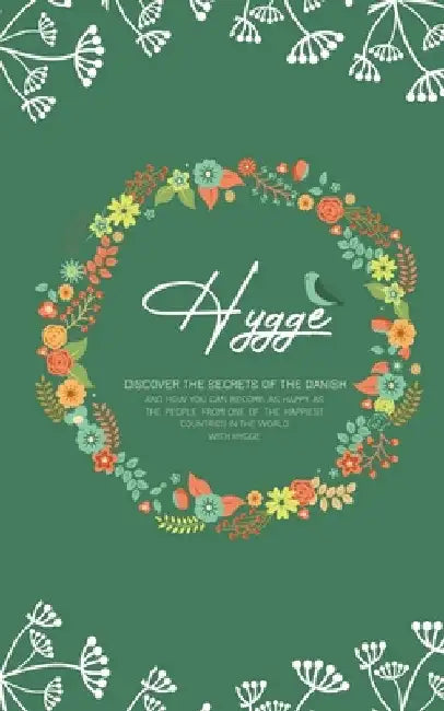 Hygge: Discover The Secrets of The Danish and How You Can Become as Happy as The People From One of The Happiest Countries in The World With Hygge by Jessica Adams
