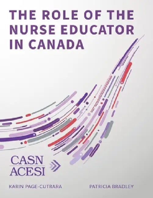 The Role of the Nurse Educator in Canada by Patricia Bradley