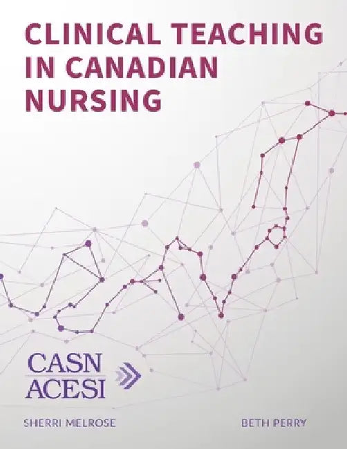 Clinical Teaching in Canadian Nursing by Beth Perry