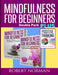 Positive thinking & Mindfulness for Beginners Combo: 3 Books in 1! 30 Days Of Motivation & Affirmations to Change Your "Mindset" & Get Rid Of Stress I by Robert Norman