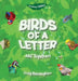 Birds of a Letter: ABC Together! by Craig Macnaughton