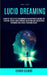 Self Help: Lucid Dreaming: Crack The Code Of The Extraordinary Manifesting Of Dreams For Personal Growth Using Hypnosis, Meditati by Esther Gilbert