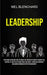 Leadership: Stop Being Stupid And Take The Road Less Traveled To Greatly Achieve Full Control Of Your Life By Rising Trust, Influence, Strong Relation by Mel Blenchard