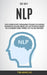Self Help: NLP: Super Neurolinguistic Programming Techniques for Removing Manipulation and Mind Control and Enjoy Relentless Success and Relationships by Tim Marcus