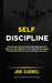 Self Discipline: The Ultimate Mindset And Habit Algorithms To Remove Lazy Obstacle In Your Way By Increasing Productivity And Live Life of Outliers Su by Jane Gladwell