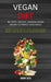 Vegan Diet: 30+ Tasty, Healthy, Amazing Vegan Recipes To Perfect Your Meals (Start Eating Right and Change Your Body and Mind With by Danny Soto