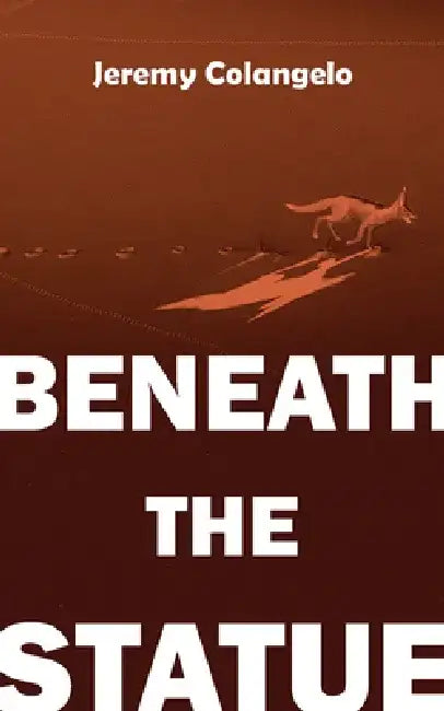 Beneath the Statue by Jeremy Colangelo