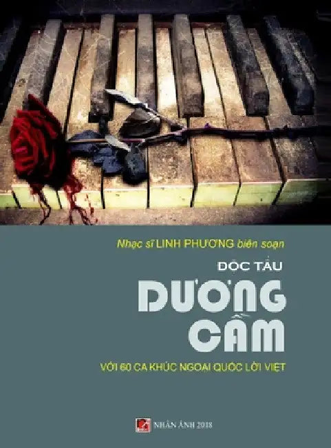 Độc Tấu Dương Cầm (60 Ca Khúc Trữ Ngoại Quốc Lời Việt) (hard cover) by Phuong Linh