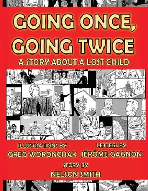 Going Once, Going Twice: A Story About a Lost Child by Nelson Smith, Greg Woronchak, Jerome Gagne