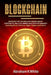 Blockchain: Discover the Technology behind Smart Contracts, Wallets, Mining and Cryptocurrency (including Bitcoin, Ethereum, Rippl by Abraham K. White