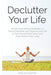 Declutter Your Life: Simple Decluttering Strategies on How to Declutter and Organize your Life to Free Yourself from Worry and Enjoy Stress by Madeline Crawford