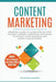 Content Marketing: Essential Guide to Learn Step-by-Step the Best Content Marketing Strategies to Attract your Audience and Boost Your Bu by Joe Wilson Schaefer