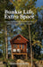 Bunkie Life, Extra Space: Create a Beautiful Space for More Time and Connection with Your Family by David Cavan Fraser