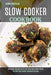 Slow Cooker Cookbook: The Best Slow Cooker Cookbook Recipes (Ketogenic Recipes Full of Low Carb Slow Cooker Meals) by Jerry Castillo