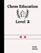 Chess Education Level 2 by Adam Siegel