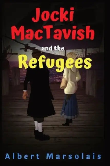 Jocki MacTavish and the Refugees by Albert A. Marsolais