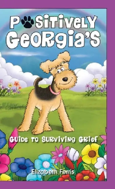 Positively Georgia's Guide to Surviving Grief by Elizabeth Ferris