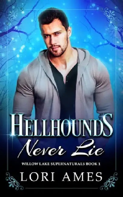 Hellhounds Never Lie: MM Paranormal Romance by Lori Ames