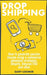Dropshipping: How to generate passive income using e-commerce advanced strategies, Shopify, Amazon FBA and eBay by Gary Loomer