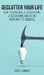 Declutter your life: How to organise a clean home, a clear mind and be on your way to success by Chris S. Jennings